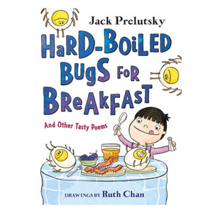 Hard-Boiled Bugs for Breakfast : And Other Tasty Poems