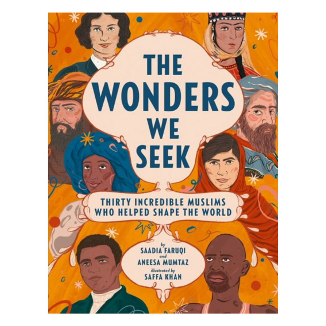 The Wonders We Seek: Thirty Incredible Muslims Who Helped Shape the World