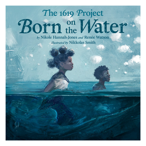 The 1619 Project: Born on the Water