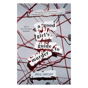 A Good Girl's Guide to Murder (A Good Girl's Guide To Murder #1)