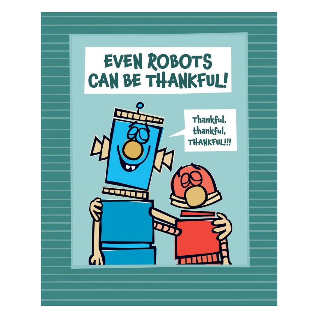 Even Robots Can Be Thankful!