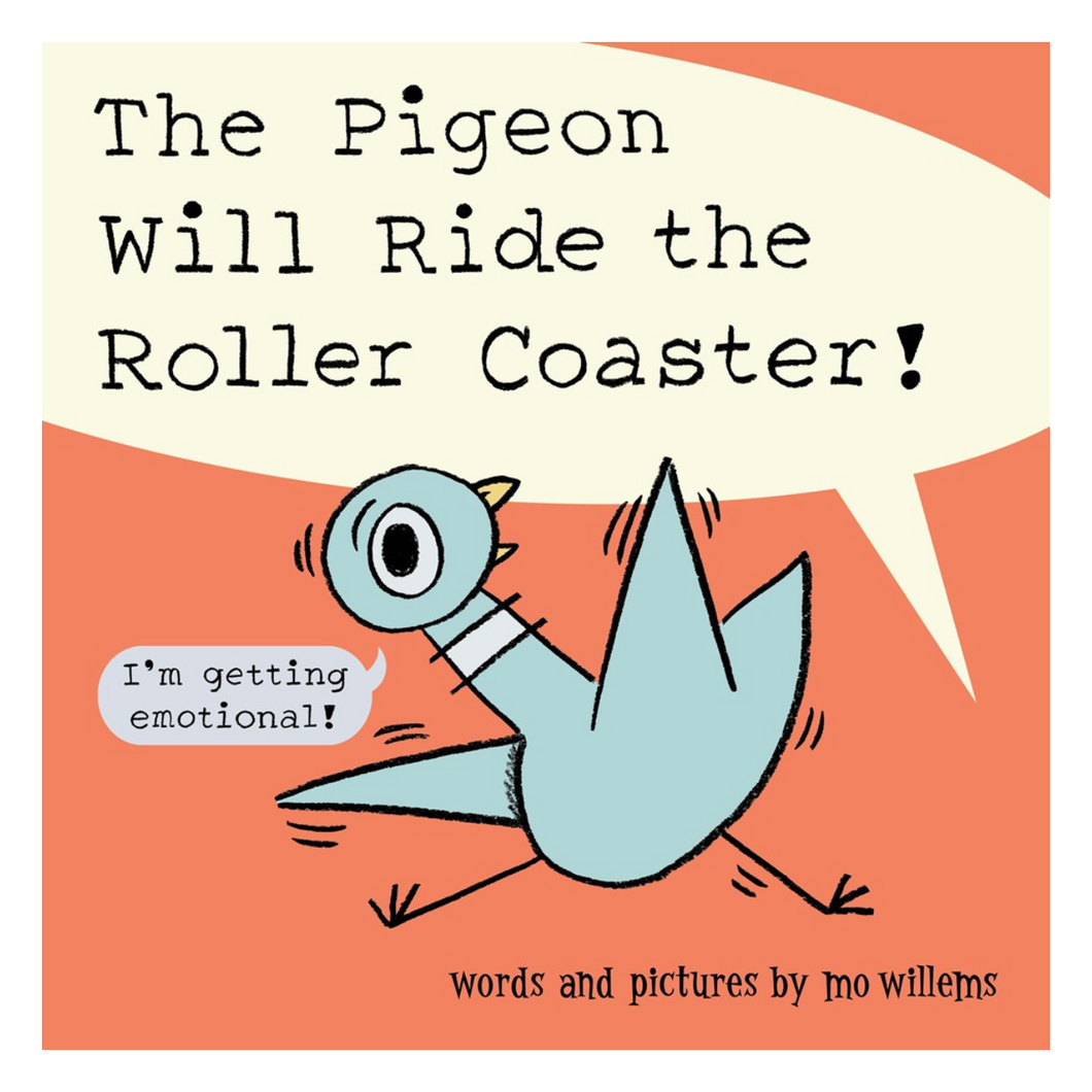 The Pigeon Will Ride the Roller Coaster!