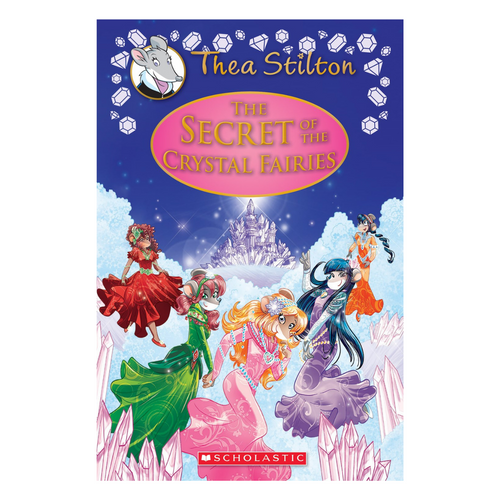 The Secret of the Crystal Fairies (Thea Stilton: Special Edition #7)